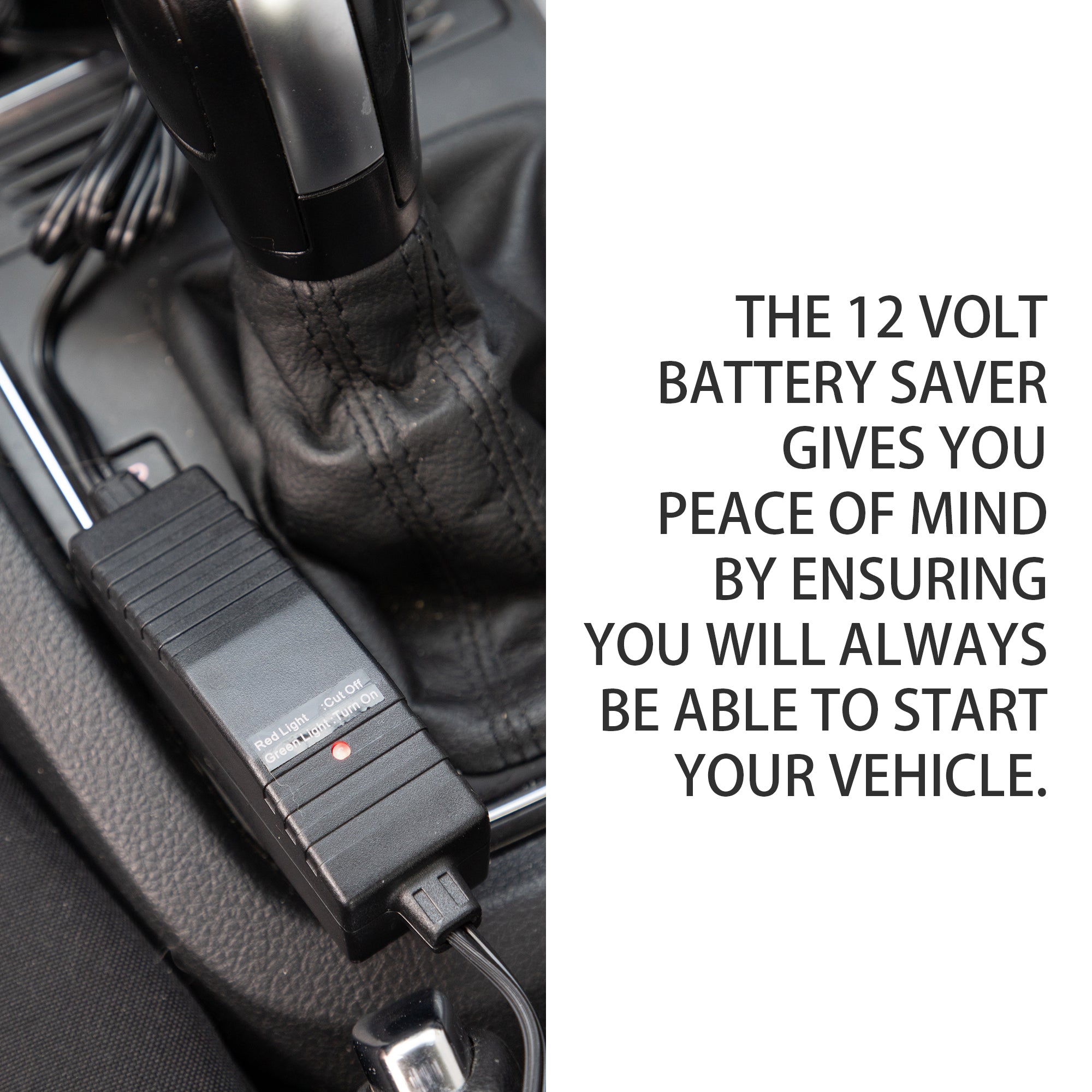 Closeup image of the Kool-atron12V battery saver beside a vehicle gear shift with text to the right reading, "The 12 volt battery saver gives you peace of mind by ensuring you will always be able to start your vehicle."
